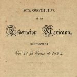 31 de enero. Se promulga el Acta Constitutiva de la Federación Mexicana.